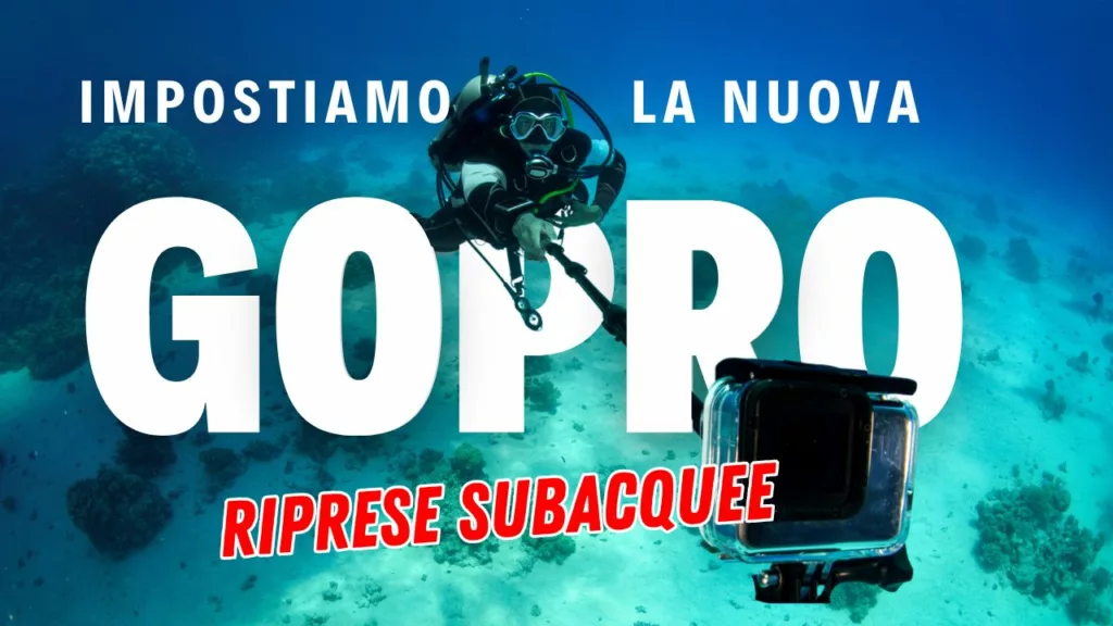 Ottieni Video subacquei straordinari con GoPro! Usa queste impostazioni!
